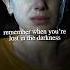 Remember When You Re Lost In The Darkness Look For The Light Stranger Things Edit Tiktok