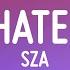 SZA I Hate U Lyrics