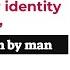 If You Find Your Identity In Man You Will Be Broken By Man Dan Mohler