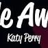 Katy Perry Wide Awake Lyrics Katy Perry Wide Awake Lyrics