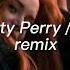 E T Katy Perry TikTok Remix