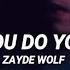 You Do You Zayde Wølf Sub Español