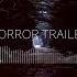 Dark Horror Trailer No Copyright