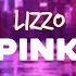 Lizzo Pink From Barbie The Album Lyrics