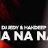 DJ JEDY Hakdeep Na Na Na