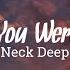 Wish You Were Here Neck Deep Slowed Lyrics