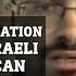 Israeli Says To American Stopped By Israeli Police The Godly Thing To Do Is To Kill You