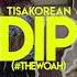 Tisakorean Dip Thewoah Clean Version