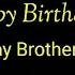 Happy Birthday Status Happy Birthday Brother Wishe Happy Birthday Whatsapp Status Song