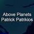 Patrick Patrikios Above Planets