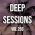 Deep Sessions Vol 266 The Best Of Vocal Deep House Music Mix 2023 By Abee Sash