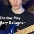 Shadow Play By Rory Gallagher Guitar Solo Cover Guitarcover Guitarsolo Rorygallagher