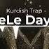 Kurdish Trap Lele Daye