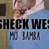 Sheck Wes Mo Bamba Tik Tok Remix