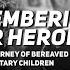 Remembering Their Heroes The Journey Of Bereaved Military Children