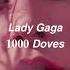 Lady Gaga 1000 Doves Slowed Reverb