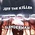 Jeff The Killer Vs Slender Man Shorts