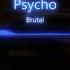 Psycho Brutal Original Mix Slow REMIX