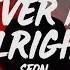 SEON Never Be Alright Lyrics