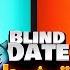 Blind Date 51 دختر محبوب خانم ها