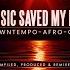 DJ PAULO MUSIC SAVED MY LIFE Downtempo Afro Chill Nov 2024