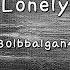 Lonely Bolbbalgan4 Instrumental Lyrics