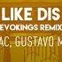 Volac Gustavo Mota Like Dis Evokings Remix