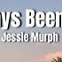 Always Been You Jessie Murph Lyrics