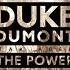 Duke Dumont Zak Abel The Power