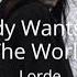 Lorde Everybody Wants To Rule The World Sped Up