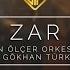 Zar Official Video Serkan Ölçer Orkestrası Gökhan Türkmen