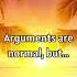 Arguments Are A Common Occurrence In Relationships