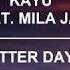 Kayu Feat Mila Jam Better Days Teaser