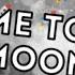 Fly Me To The Moon Lyric Edit