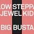 Low Steppa Jewel Kid Big Busta Extended Mix