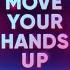 Move Your Hands Up