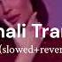 Manali Trance Yo Yo Honey Singh Neha Kakkar Slowed Reverb Yoyohoneysingh Lofi