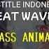 Glass Animals Heat Waves TikTok Version Lyrics Sub Indo