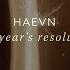 HAEVN New Year S Resolution Official Lyric Video