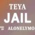 TEYA Jail Lyrics