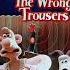 Wallace And Gromit The Wrong Trousers 1993