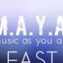 M A Y A Music As You Are EAST Official Video