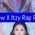 Everglow X Itzy Rap Ranking With Reasoning