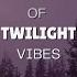 Twilight Vibes