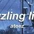 Ateez Dazzling Light Slowed Reverb