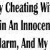 I Regret Believing My Cheating Wife S False SA Accusations And Helping Ruin An Innocent Man S Lif