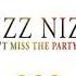 Bizz Nizz Don T Miss The Partyline