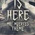 Death Is Here Mil Muertes Theme