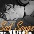 Stay With Me Songs To Listen To When Your Sad Depressing Songs That Make You Cry 2024