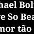 Michael Bolton A Love So Beautiful Letra E Tradução